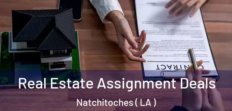  Real Estate Assignment Deals Natchitoches ( LA )