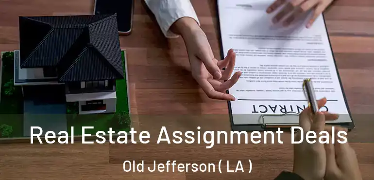  Real Estate Assignment Deals Old Jefferson ( LA )
