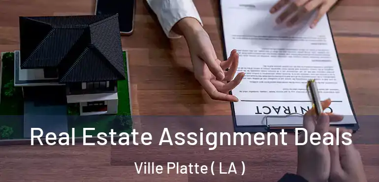  Real Estate Assignment Deals Ville Platte ( LA )