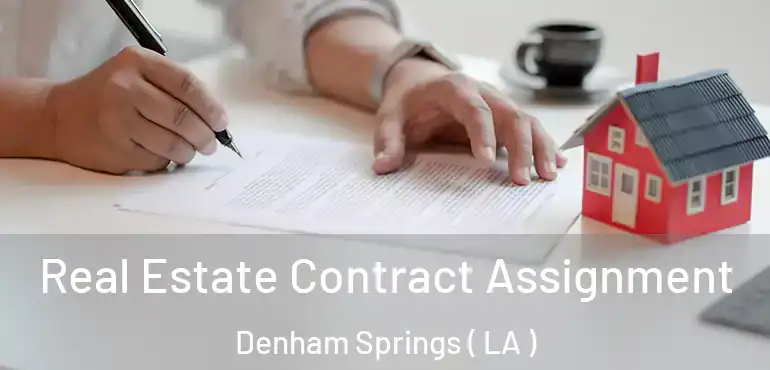  Real Estate Contract Assignment Denham Springs ( LA )