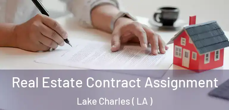  Real Estate Contract Assignment Lake Charles ( LA )