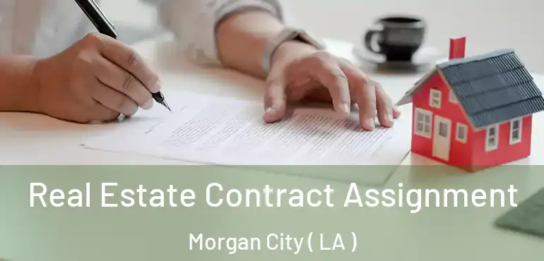  Real Estate Contract Assignment Morgan City ( LA )