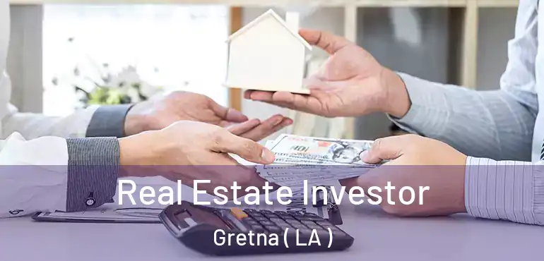  Real Estate Investor Gretna ( LA )
