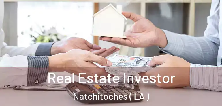  Real Estate Investor Natchitoches ( LA )