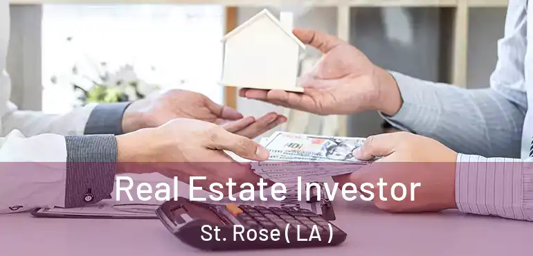  Real Estate Investor St. Rose ( LA )