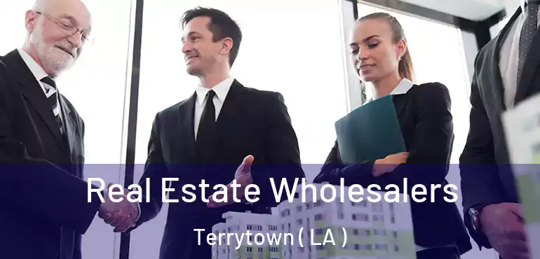  Real Estate Wholesalers Terrytown ( LA )