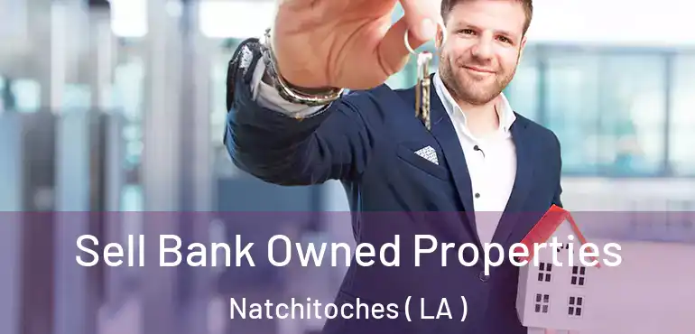  Sell Bank Owned Properties Natchitoches ( LA )