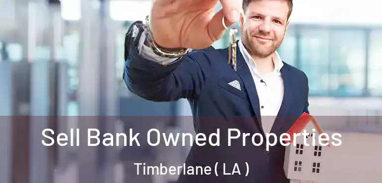  Sell Bank Owned Properties Timberlane ( LA )