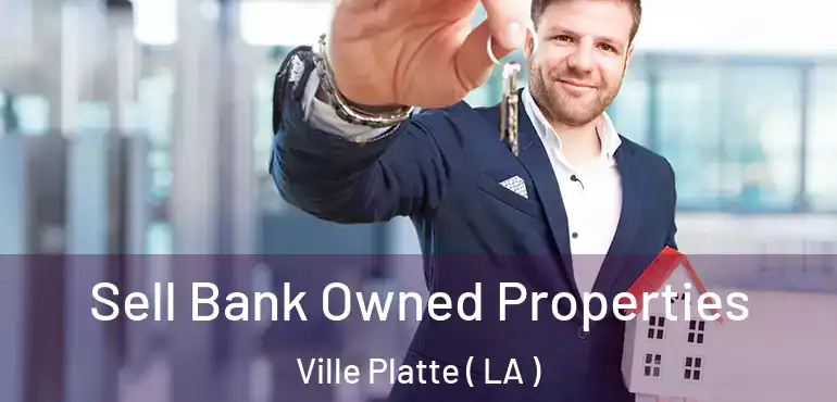 Sell Bank Owned Properties Ville Platte ( LA )