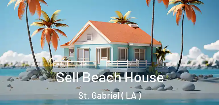  Sell Beach House St. Gabriel ( LA )