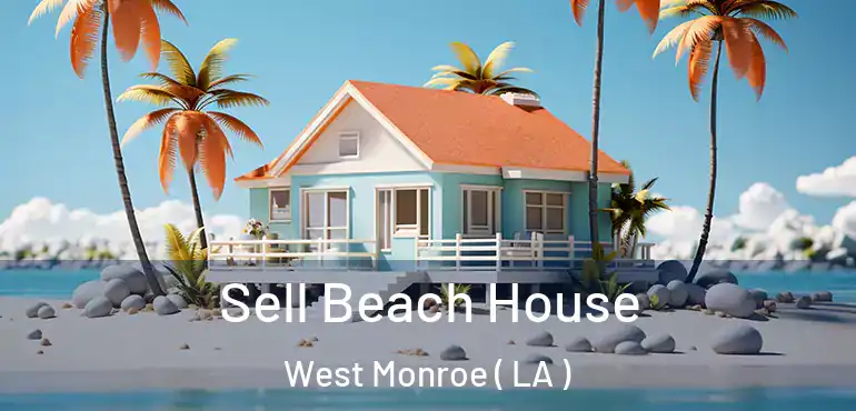  Sell Beach House West Monroe ( LA )