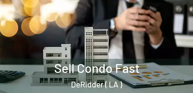  Sell Condo Fast DeRidder ( LA )