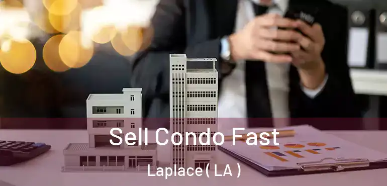  Sell Condo Fast Laplace ( LA )