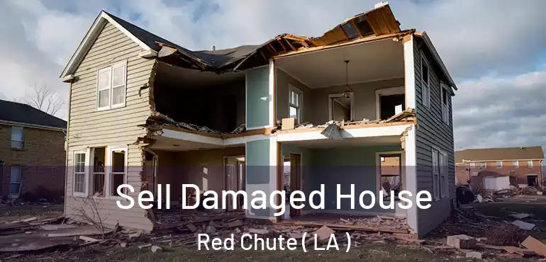  Sell Damaged House Red Chute ( LA )