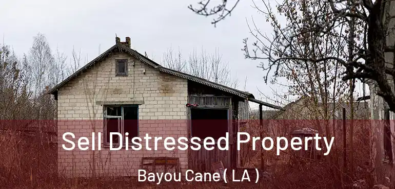 Sell Distressed Property Bayou Cane ( LA )