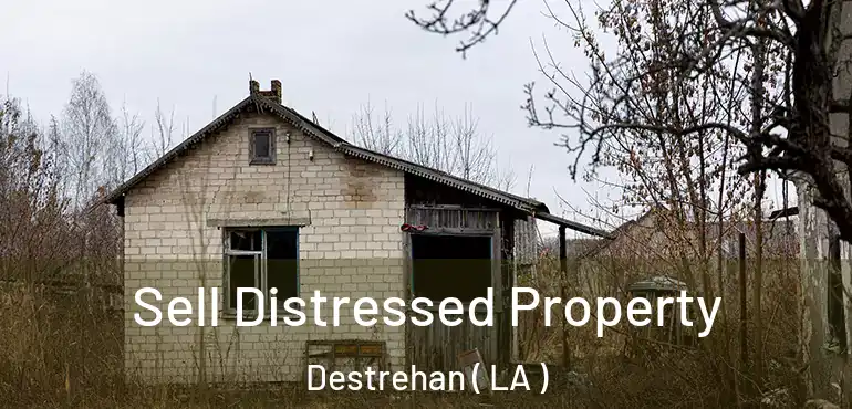  Sell Distressed Property Destrehan ( LA )
