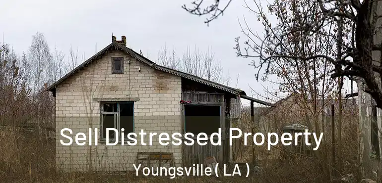  Sell Distressed Property Youngsville ( LA )