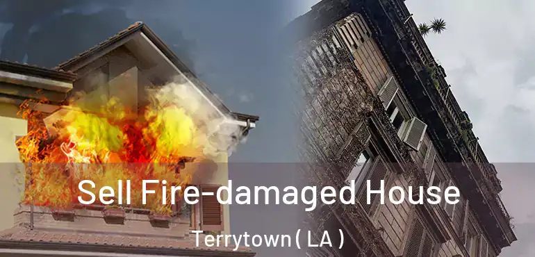  Sell Fire-damaged House Terrytown ( LA )