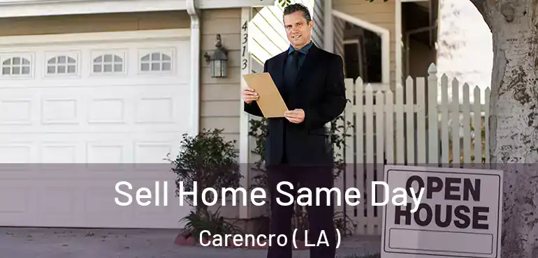  Sell Home Same Day Carencro ( LA )