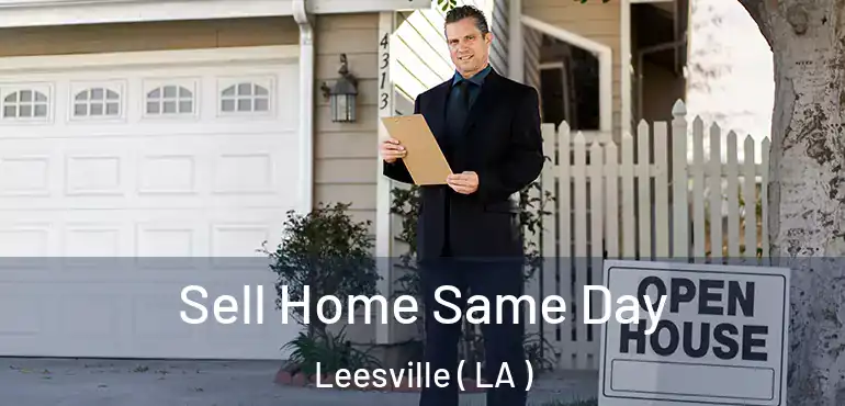  Sell Home Same Day Leesville ( LA )