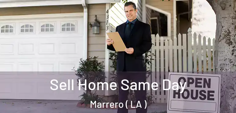 Sell Home Same Day Marrero ( LA )