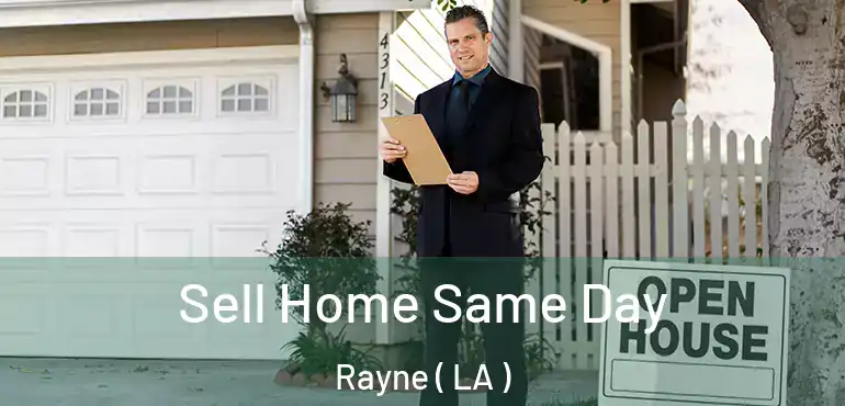  Sell Home Same Day Rayne ( LA )