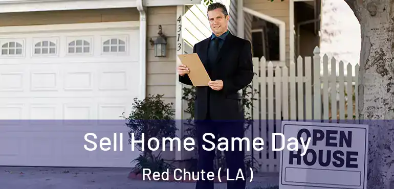  Sell Home Same Day Red Chute ( LA )