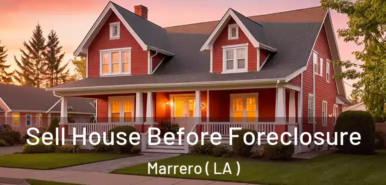  Sell House Before Foreclosure Marrero ( LA )