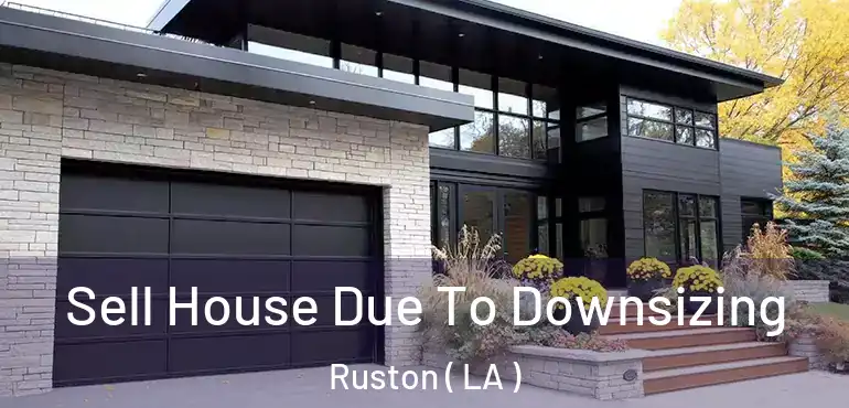  Sell House Due To Downsizing Ruston ( LA )