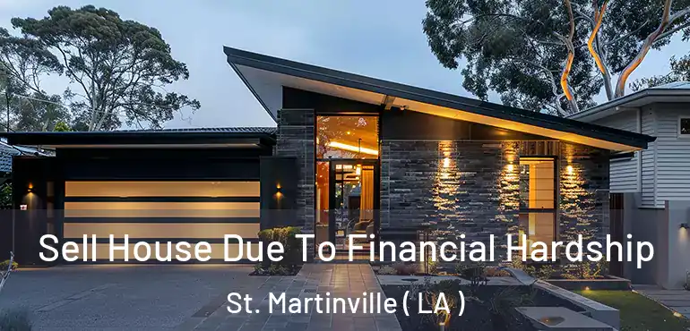  Sell House Due To Financial Hardship St. Martinville ( LA )