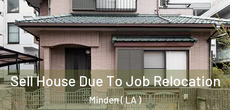  Sell House Due To Job Relocation Minden ( LA )