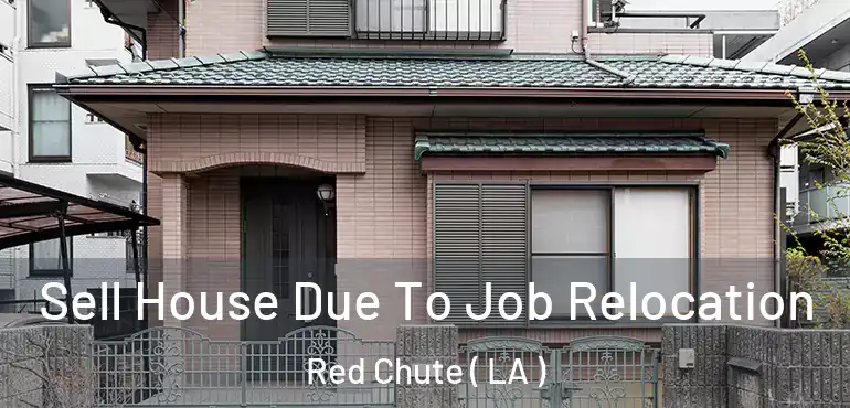  Sell House Due To Job Relocation Red Chute ( LA )