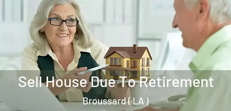  Sell House Due To Retirement Broussard ( LA )
