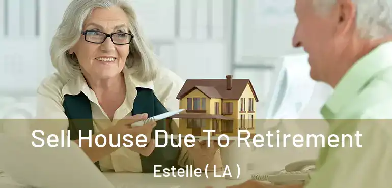  Sell House Due To Retirement Estelle ( LA )