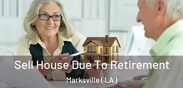  Sell House Due To Retirement Marksville ( LA )