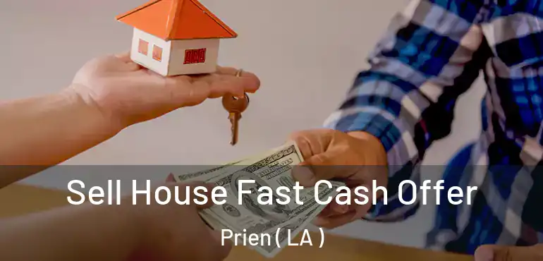  Sell House Fast Cash Offer Prien ( LA )