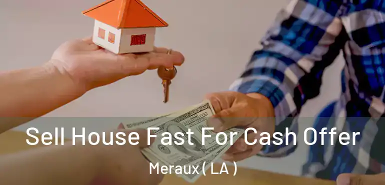  Sell House Fast For Cash Offer Meraux ( LA )