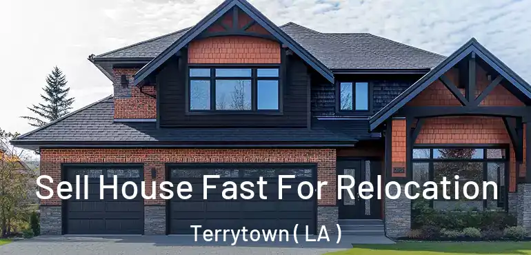  Sell House Fast For Relocation Terrytown ( LA )