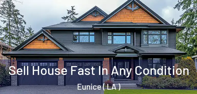  Sell House Fast In Any Condition Eunice ( LA )