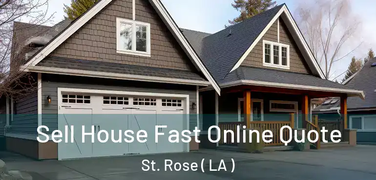  Sell House Fast Online Quote St. Rose ( LA )
