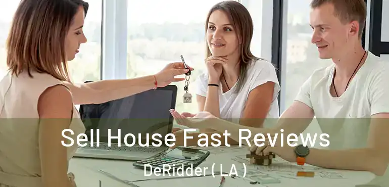 Sell House Fast Reviews DeRidder ( LA )