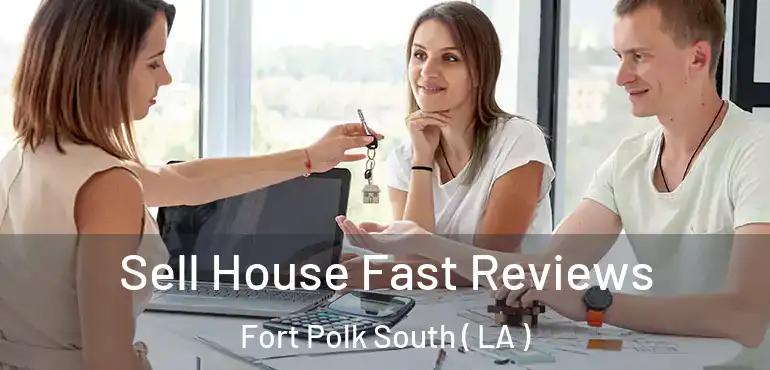  Sell House Fast Reviews Fort Polk South ( LA )