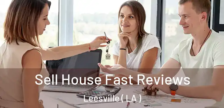  Sell House Fast Reviews Leesville ( LA )