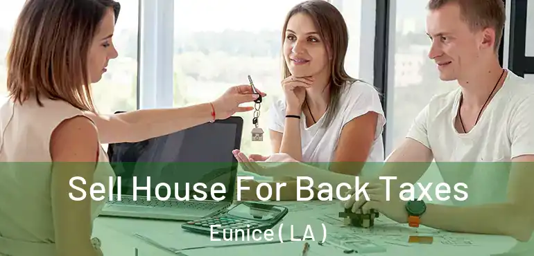  Sell House For Back Taxes Eunice ( LA )
