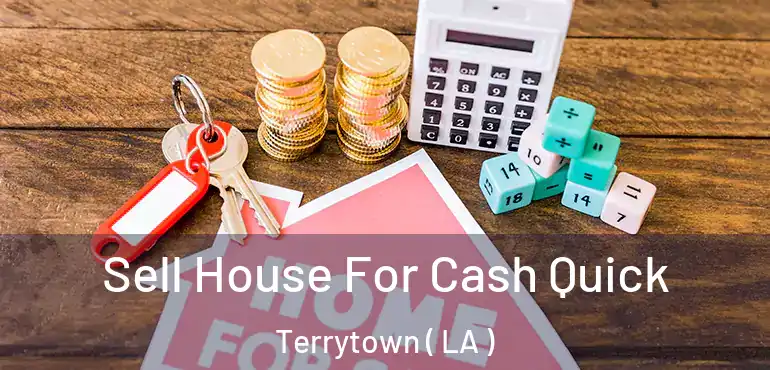  Sell House For Cash Quick Terrytown ( LA )