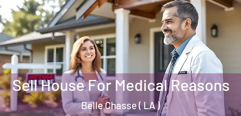  Sell House For Medical Reasons Belle Chasse ( LA )