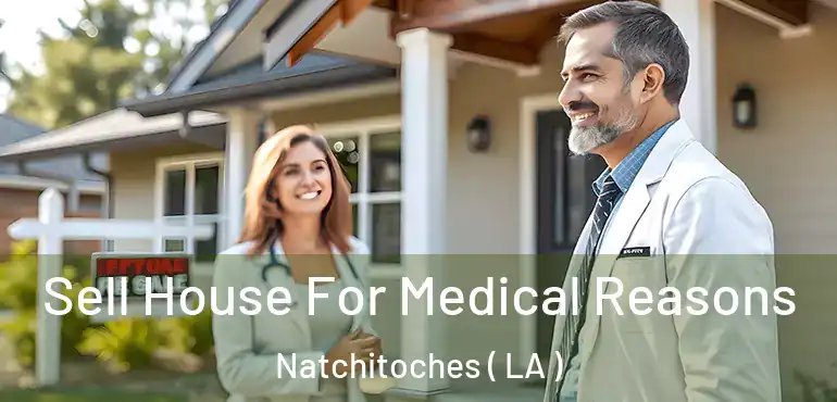  Sell House For Medical Reasons Natchitoches ( LA )