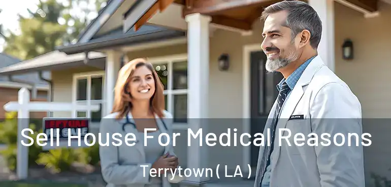  Sell House For Medical Reasons Terrytown ( LA )