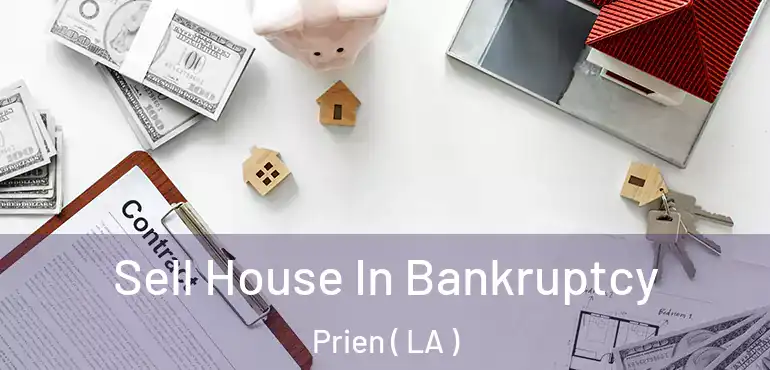  Sell House In Bankruptcy Prien ( LA )