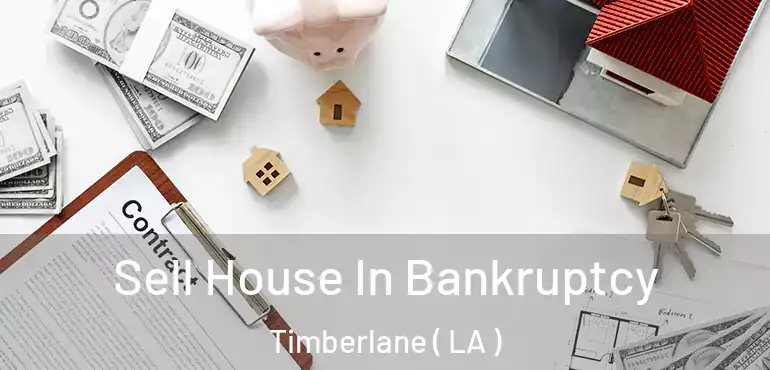  Sell House In Bankruptcy Timberlane ( LA )